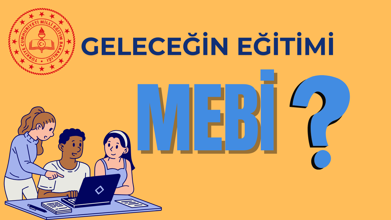 MEBİ nedir